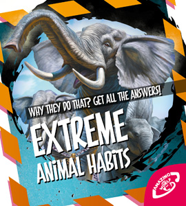 Extreme Animal Habits